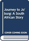 Naidoo, Beverley: Journey to Jo'Burg Naidoo, Beverley: Journey to Jo'Burg
