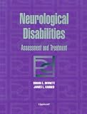 Bennett, Susan E.: Neurological Disabilities: Assessment and Treatment Bennett, Susan E.: Neurological Disabilities: Assessment and Treatment