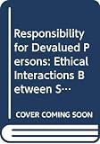 Hauerwas, Stanley: Responsibility for Devalued Persons: Ethical Interactions Between Society, the Family, and the Retarded