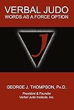 Thompson, George J.: Verbal Judo: Words As a Force Option