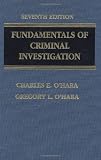 O'Hara, Charles E.: Fundamentals of Criminal Investigation