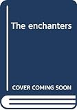 Gary, Romain: The Enchanters