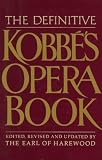Kobbe, Gustav: The Definitive Kobbe's Opera Book