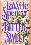 Spencer, Lavyrle: Bitter Sweet