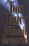 Clancy, Tom: Without Remorse Clancy, Tom: Without Remorse