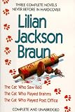 Braun, Lilian Jackson: Lilian Jackson Braun : Three Complete Novels: The Cat Who Saw Red; The Cat Who Played Brahms; The Cat Who Played Post Office - Omnibus Edition