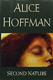 Hoffman, Alice: Second Nature Hoffman, Alice: Second Nature