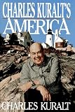 Kuralt, Charles: Charles Kuralt's America: Charles Kuralt Kuralt, Charles: Charles Kuralt's America: Charles Kuralt