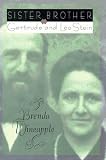 Wineapple, Brenda: Sister Brother: Gertrude and Leo Stein