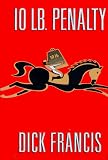 Francis, Dick: 10 Lb. Penalty