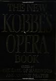 Harewood, George Henry Hubert Lascelles, Earl of: The New Kobbe's Opera Book