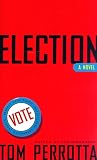 Perrotta, Tom: Election