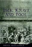 Alexander, Bruce: Jack Knave and Fool Alexander, Bruce: Jack Knave and Fool
