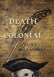 Alexander, Bruce: Death of a Colonial Alexander, Bruce: Death of a Colonial