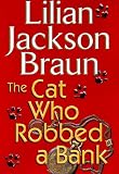 Braun, Lilian Jackson: The Cat Who Robbed a Bank
