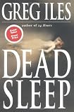 Iles, Greg: Dead Sleep Iles, Greg: Dead Sleep
