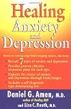 Healing Anxiety and Depression: The Revolutionary Brain-Based Program That Allows You to See and Heal the 7 Types of Anxiety and Depression (0399150366) by Amen, Daniel Amen, Daniel: Healing Anxiety and Depression: The Revolutionary Brain-Based Program That Allows You to See and Heal the 7 Types of Anxiety and Depression