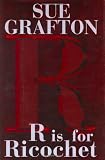 Grafton, Sue: R Is for Ricochet