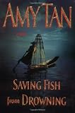 Tan, Amy: Saving Fish From Drowning