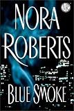 Roberts, Nora: Blue Smoke: Library Edition