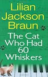 Braun, Lilian Jackson: The Cat Who Had 60 Whiskers