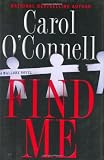 O'Connell, Carol: Find Me: A Mallory Novel