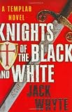 Whyte, Jack: The Knights of the Black And White