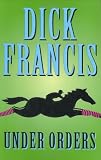 Francis, Dick: Under Orders