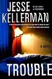 Kellerman, Jesse: Trouble