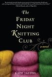 Jacobs, Kathleen: The Friday Night Knitting Club Jacobs, Kathleen: The Friday Night Knitting Club