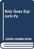 Newth, Philip: Roly Goes Exploring Newth, Philip: Roly Goes Exploring