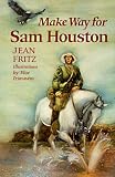 Fritz, Jean: Make Way for Sam Houston Fritz, Jean: Make Way for Sam Houston