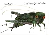 Carle, Eric: The Very Quiet Cricket Carle, Eric: The Very Quiet Cricket
