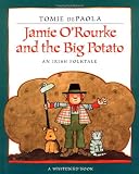De Paola, Tomie: Jamie O'Rourke and the Big Potato: An Irish Folktale De Paola, Tomie: Jamie O'Rourke and the Big Potato: An Irish Folktale