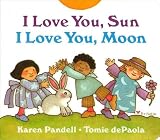 Pandell, Karen: I Love You, Sun, I Love You, Moon