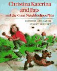 Gauch, Patricia Lee: Christina Katerina and Fats and the Great Neighborhood War Gauch, Patricia Lee: Christina Katerina and Fats and the Great Neighborhood War