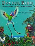 Hausman, Gerald: Doctor Bird: Three Lookin' Up Tales from Jamaica Hausman, Gerald: Doctor Bird: Three Lookin' Up Tales from Jamaica