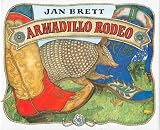 Brett, Jan: Armadillo Rodeo Brett, Jan: Armadillo Rodeo