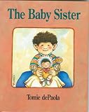 De Paola, Tomie: The Baby Sister De Paola, Tomie: The Baby Sister