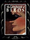 Martin, Rafe: The Language of Birds Martin, Rafe: The Language of Birds