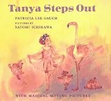 Gauch, Patricia Lee: Tanya Steps Out Gauch, Patricia Lee: Tanya Steps Out