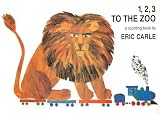 Carle, Eric: 1, 2, 3, To the Zoo