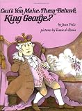 De Paola, Tomie: Can't You Make Them Behave, King George De Paola, Tomie: Can't You Make Them Behave, King George