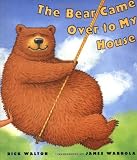Walton, Rick: Bear Came over to My House Walton, Rick: Bear Came over to My House