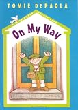 Depaola, Tomie: On My Way Depaola, Tomie: On My Way
