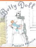 Polacco, Patricia: Betty Doll Polacco, Patricia: Betty Doll