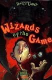 Lubar, David: Wizards of the Game Lubar, David: Wizards of the Game