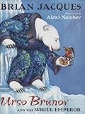 Jacques, Brian: Urso Brunov and the White Emperor