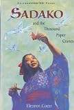 Coerr, Eleanor: Sadako and the Thousand Paper Cranes Coerr, Eleanor: Sadako and the Thousand Paper Cranes