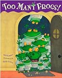 Asher, Sandy: Too Many Frogs! Asher, Sandy: Too Many Frogs!